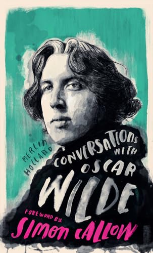 Beispielbild fr Conversations With Wilde: A Fictional Dialogue Based on Biographical Facts zum Verkauf von Revaluation Books