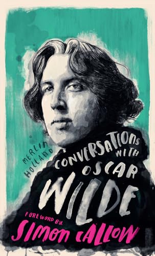 9781786782304: Conversations with Wilde: A Fictional Dialogue Based on Biographical Facts