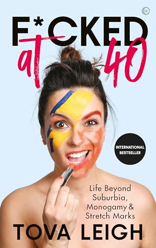 Beispielbild fr F*cked at 40: Life Beyond Suburbia, Monogamy and Stretch Marks zum Verkauf von Wonder Book