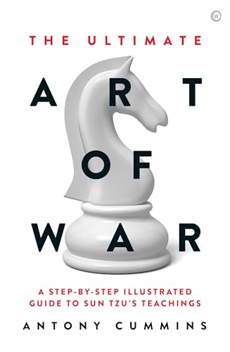 Beispielbild fr The Ultimate Art of War: A Step-By-Step Illustrated Guide to Sun Tzu's Teachings zum Verkauf von WorldofBooks