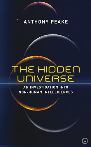 Beispielbild fr The Hidden Universe: An Investigation into Non-Human Intelligences zum Verkauf von BooksRun