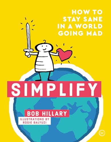 Beispielbild fr Simplify: How to Stay Sane in a World Going Mad zum Verkauf von ThriftBooks-Atlanta