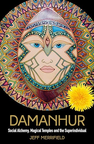 9781786783707: Damanhur: Social Alchemy, Magical Temples and the Superindividual