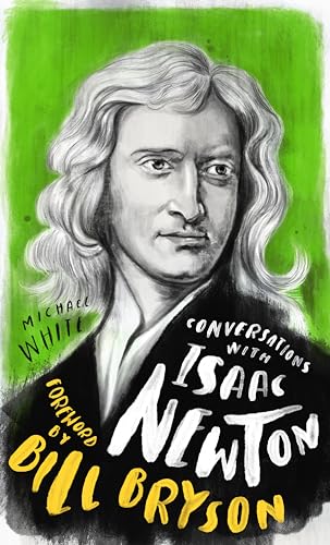 Stock image for Conversations with Isaac Newton: A Fictional Dialogue Based on Biographical Facts for sale by Your Online Bookstore