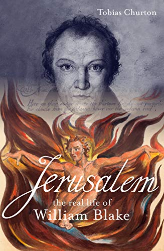 Stock image for Jerusalem: The Real Life of William Blake: A Biography for sale by Rye Berry Books