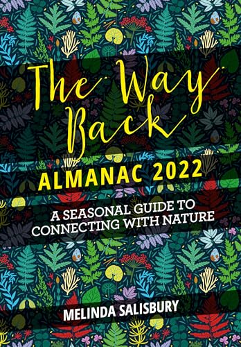 Beispielbild fr The Way Back Almanac 2022: A contemporary seasonal guide back to nature zum Verkauf von SecondSale