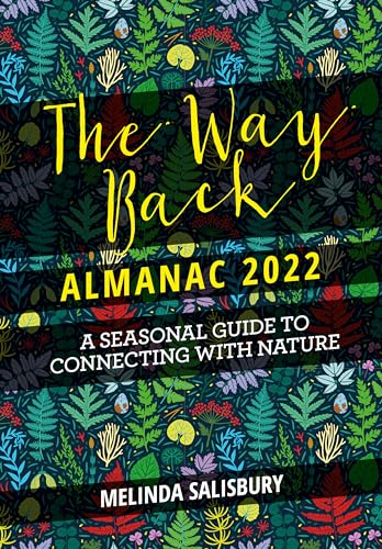 Stock image for The Way Back Almanac 2022: A contemporary seasonal guide back to nature for sale by SecondSale