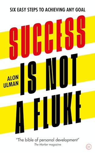 Imagen de archivo de Success is Not a Fluke: Six Easy Steps to Achieving Any Goal a la venta por WorldofBooks