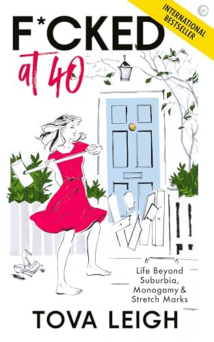 Beispielbild fr F*cked At 40 : Life Beyond Suburbia, Monogamy and Stretch Marks zum Verkauf von Better World Books