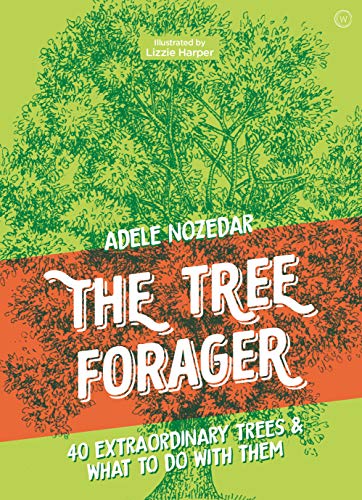 9781786785473: The Tree Forager: 40 Extraordinary Trees & What to Do with Them