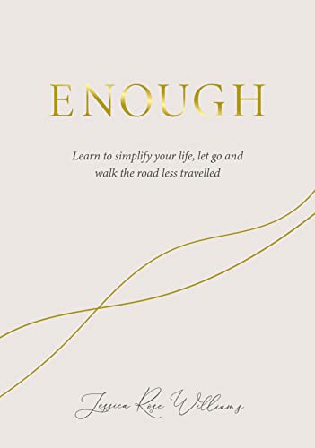 Beispielbild fr Enough: Learning to simplify life, let go and walk the path that's truly ours zum Verkauf von WorldofBooks