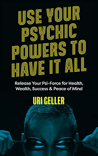 Stock image for Use Your Psychic Powers to Have It All: Release Your Psi-Force for Health, Wealth, Success & Peace of Mind for sale by Barnes & Nooyen Books