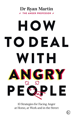 Imagen de archivo de How to Deal with Angry People: 10 Strategies for Facing Anger at Home, at Work and in the Street a la venta por Monster Bookshop
