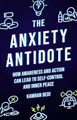 Beispielbild fr The Anxiety Antidote: How awareness and action can lead to self-control and inner peace zum Verkauf von WorldofBooks