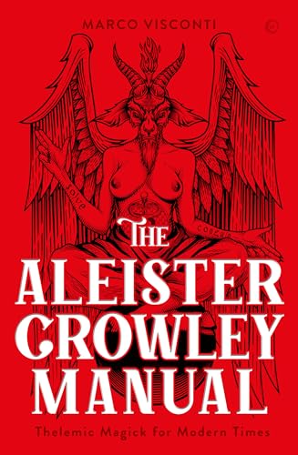 Stock image for The Aleister Crowley Manual Thelemic Magick for Modern Times for sale by Lakeside Books