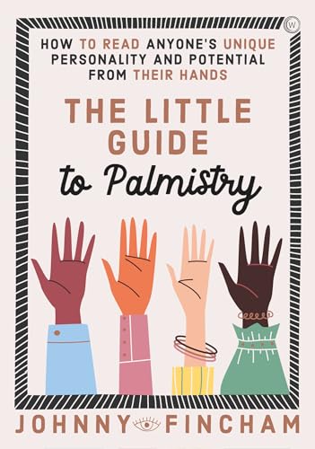 Beispielbild fr The Little Guide to Palmistry: How to Read Anyone's Unique Personality and Potential From Their Hands zum Verkauf von Monster Bookshop