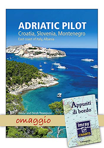 Stock image for Adriatic Pilot (Adriatic Pilot: Croatia, Slovenia, Monte, East Coast of Italy, Albania) for sale by GF Books, Inc.