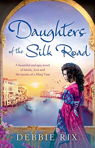 Stock image for Daughters of the Silk Road: A beautiful and epic novel of family, love and the secrets of a Ming Vase for sale by WorldofBooks