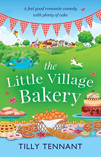 Stock image for The Little Village Bakery: A feel good romantic comedy with plenty of cake (Honeybourne) for sale by Hippo Books