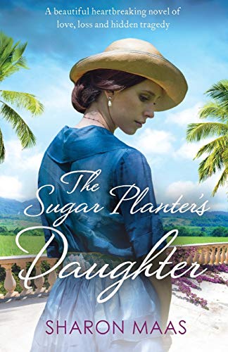 Beispielbild fr The Sugar Planter's Daughter: A beautiful heartbreaking novel of love, loss and hidden tragedy (The Quint Chronicles) zum Verkauf von St Vincent de Paul of Lane County