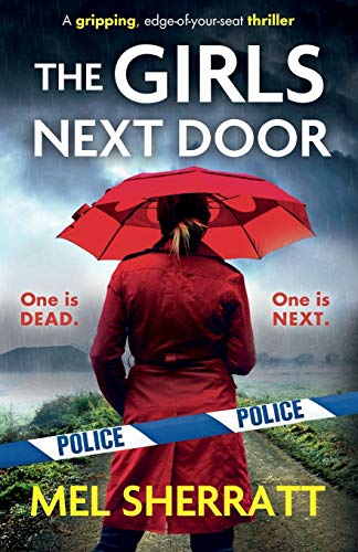 Beispielbild fr The Girls Next Door : A Gripping, Edge-Of-Your-Seat Crime Thriller zum Verkauf von Better World Books