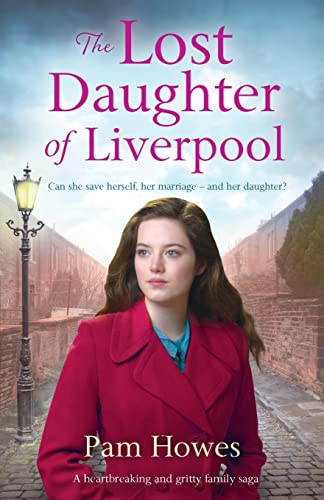 Imagen de archivo de The Lost Daughter of Liverpool: A heartbreaking and gritty family saga (The Mersey Trilogy) (Volume 1) a la venta por Books From California