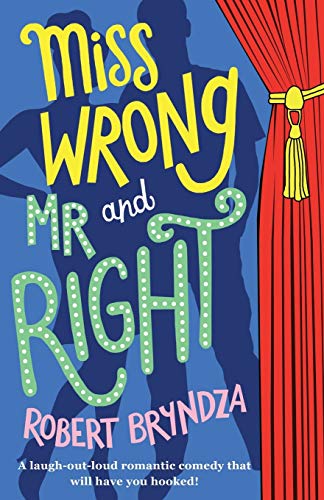 9781786811080: Miss Wrong and Mr Right: A laugh-out-loud romantic comedy that will have you hooked!