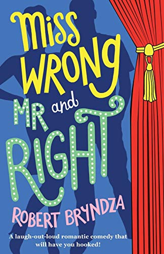 Stock image for Miss Wrong and Mr Right: A laugh-out-loud romantic comedy that will have you hooked! for sale by HPB Inc.