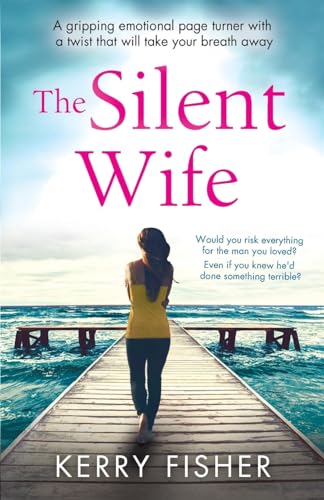Stock image for The Silent Wife: A gripping emotional page turner with a twist that will take your breath away for sale by Gulf Coast Books