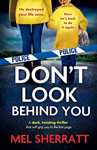 Beispielbild fr Don't Look Behind You: A dark, twisting crime thriller that will grip you to the last page: Volume 2 (Detective Eden Berrisford crime thriller series) zum Verkauf von WorldofBooks