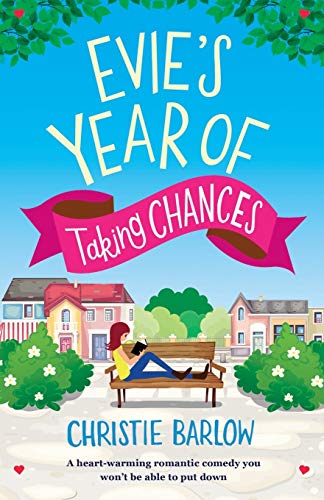 Stock image for Evie's Year of Taking Chances: A heart warming romantic comedy you won't be able to put down for sale by ThriftBooks-Dallas