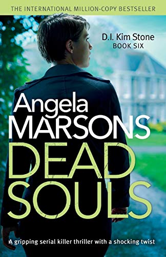 Imagen de archivo de Dead Souls: A gripping serial killer thriller with a shocking twist (Detective Kim Stone Crime Thriller Series) (Volume 6) a la venta por Half Price Books Inc.