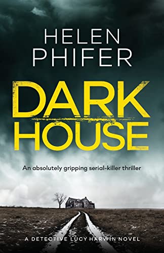 Stock image for Dark House: An Absolutely Gripping Serial Killer Thriller (Detective Lucy Harwin Crime Thriller) for sale by HPB-Ruby
