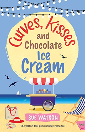 Stock image for Curves, Kisses and Chocolate Ice Cream: The perfect feel good holiday romance: Volume 2 (The Ice-Cream Caf ) for sale by WorldofBooks