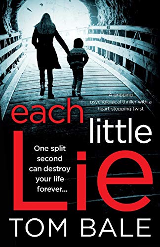 Stock image for Each Little Lie : A Gripping Psychological Thriller with a Heart-Stopping Twist for sale by Better World Books