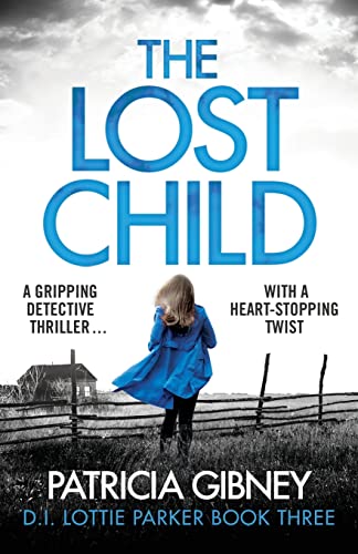 9781786812384: The Lost Child: A gripping detective thriller with a heart-stopping twist: 3 (Detective Lottie Parker)