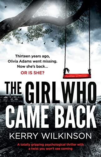 Beispielbild fr The Girl Who Came Back: A totally gripping psychological thriller with a twist you won  t see coming zum Verkauf von WorldofBooks