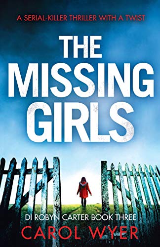 Stock image for The Missing Girls : A Serial Killer Thriller with a Twist for sale by Better World Books