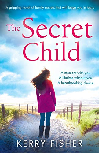 Stock image for The Secret Child: A gripping novel of family secrets that will leave you in tears for sale by SecondSale