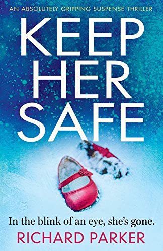 Beispielbild fr Keep Her Safe : An Absolutely Gripping Suspense Thriller zum Verkauf von Better World Books