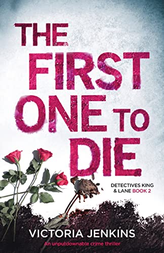 Stock image for The First One to Die: An unputdownable crime thriller (Detectives King and Lane) for sale by SecondSale