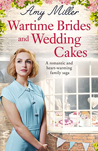 Imagen de archivo de Wartime Brides and Wedding Cakes: A Romantic and Heartwarming Family Saga a la venta por ThriftBooks-Atlanta