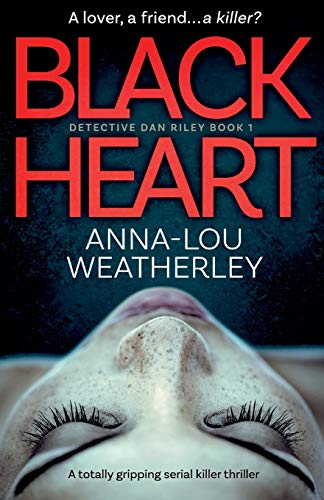 Stock image for Black Heart: A totally gripping serial killer thriller (Detective Dan Riley) (Volume 1) for sale by HPB-Diamond