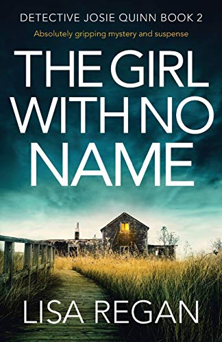 Imagen de archivo de The Girl With No Name: Absolutely gripping mystery and suspense (Detective Josie Quinn) a la venta por Goodwill