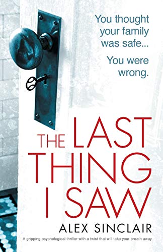 Stock image for The Last Thing I Saw: A gripping psychological thriller with a twist that will take your breath away for sale by SecondSale