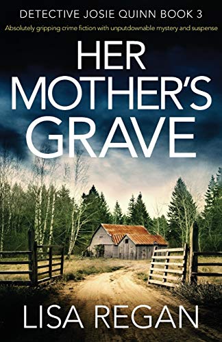 9781786814456: Her Mother's Grave: Absolutely gripping crime fiction with unputdownable mystery and suspense (Detective Josie Quinn)