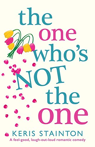 Beispielbild fr The One Who's Not the One: A feel good, laugh out loud romantic comedy zum Verkauf von Decluttr
