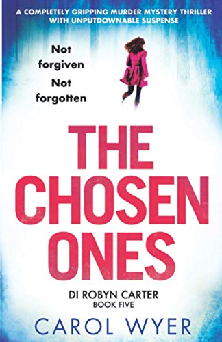 Stock image for The Chosen Ones: A completely gripping murder mystery thriller with unputdownable suspense (Detective Robyn Carter) (Volume 5) for sale by SecondSale
