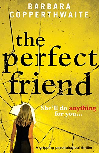 Stock image for The Perfect Friend: A gripping psychological thriller for sale by WorldofBooks