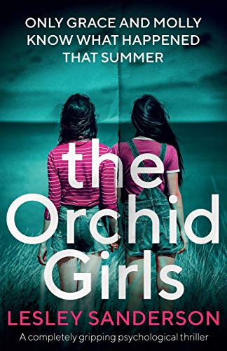 9781786815804: The Orchid Girls: A completely gripping psychological thriller (Totally gripping and compelling psychological thrillers by Lesley Sanderson)